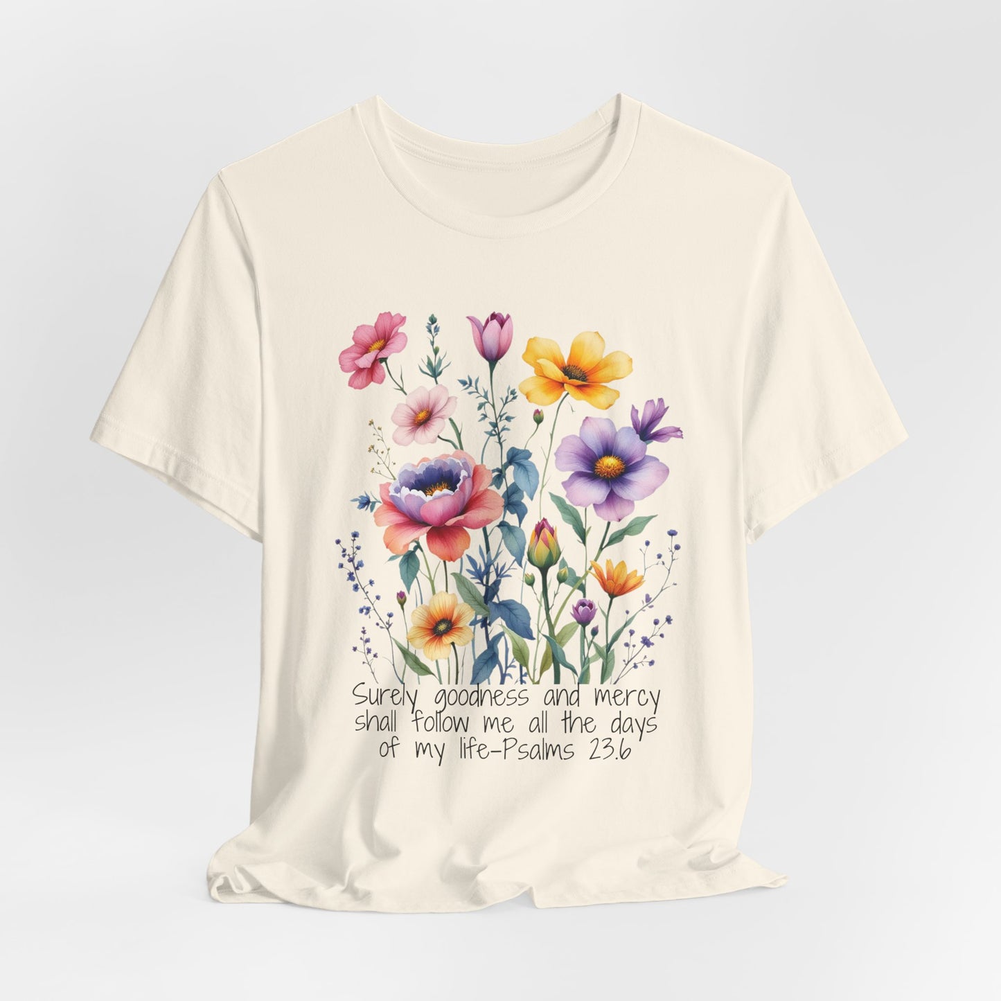 Goodness and Mercy Christian Tshirt with Psalms 23:6 Bible Verse Tshirt