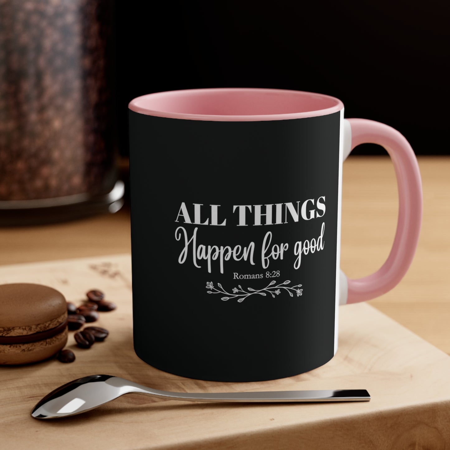 All Things Happen for Good Christian Inspired Mug with Bible Verse Accent Coffee Mug, 11oz