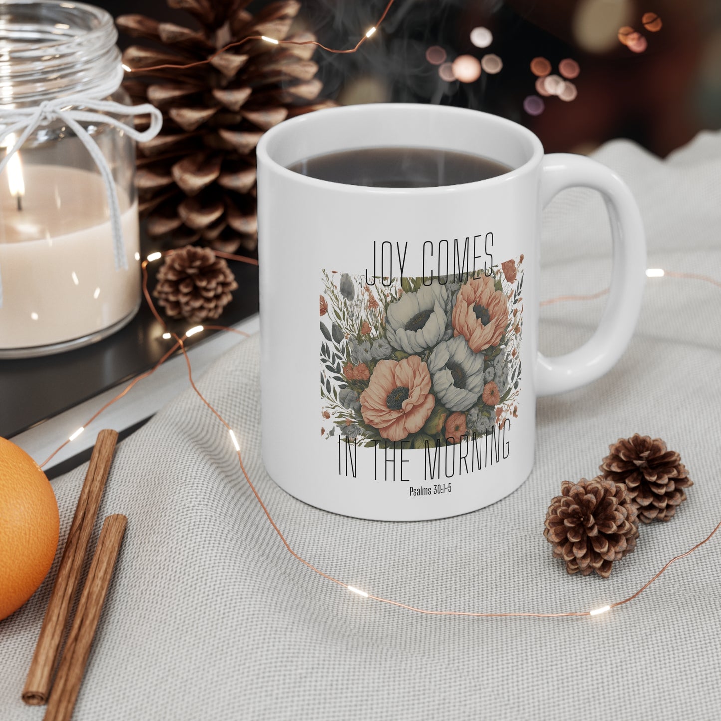 Joy Comes in the Morning Christian Coffee Mug 11oz