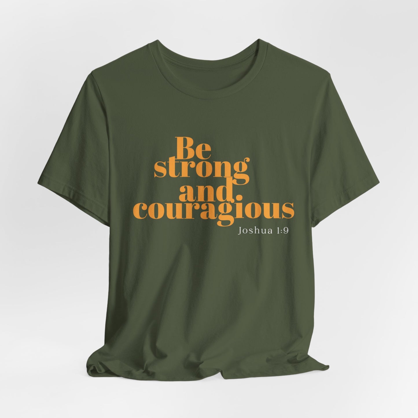 Be Strong and Courageous Inspirational Scripture Wear Christian T-Shirt with Bible Verse Ideal Religious Gift Ideas for Men and Women.