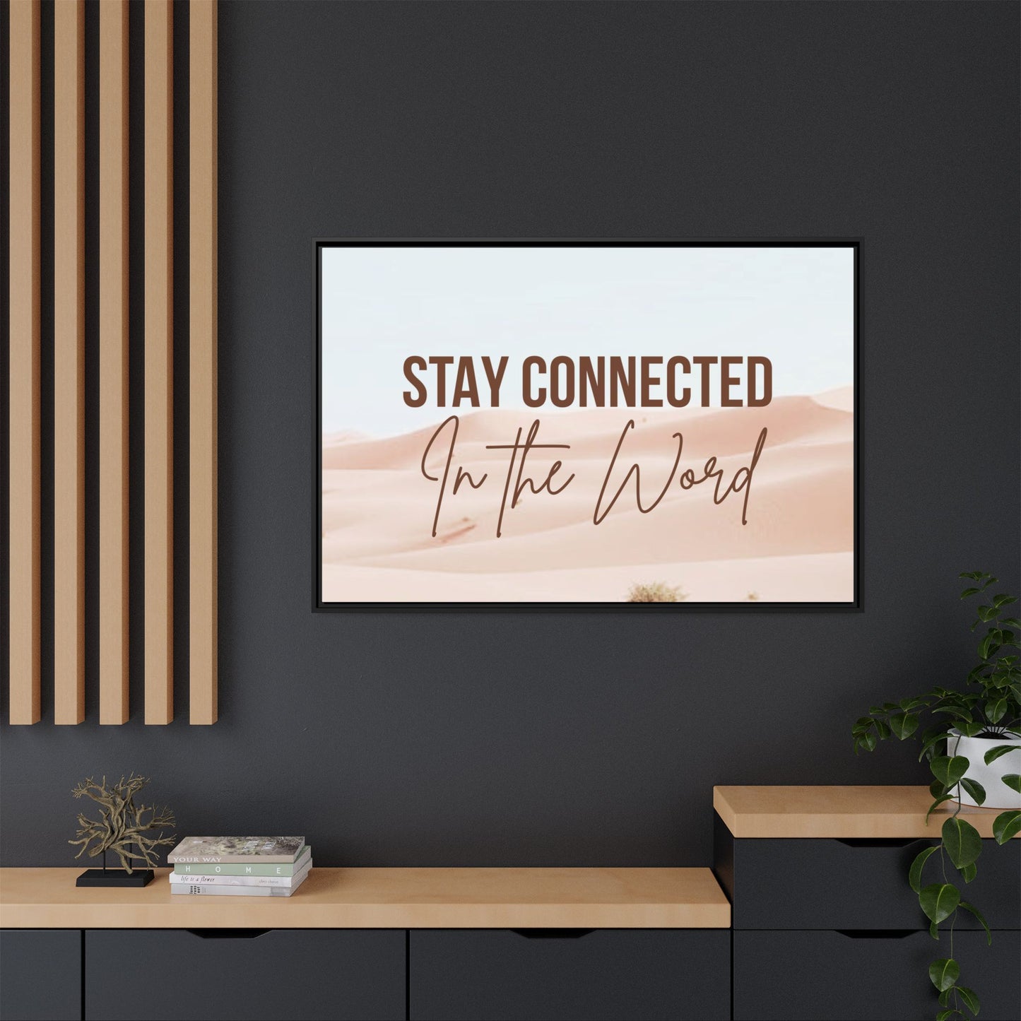 Stay Connected in the Word, Framed Wall Art for Inspiration, Christian Home Decor, Motivational Print, Gift Idea, Faith Inspired Decor