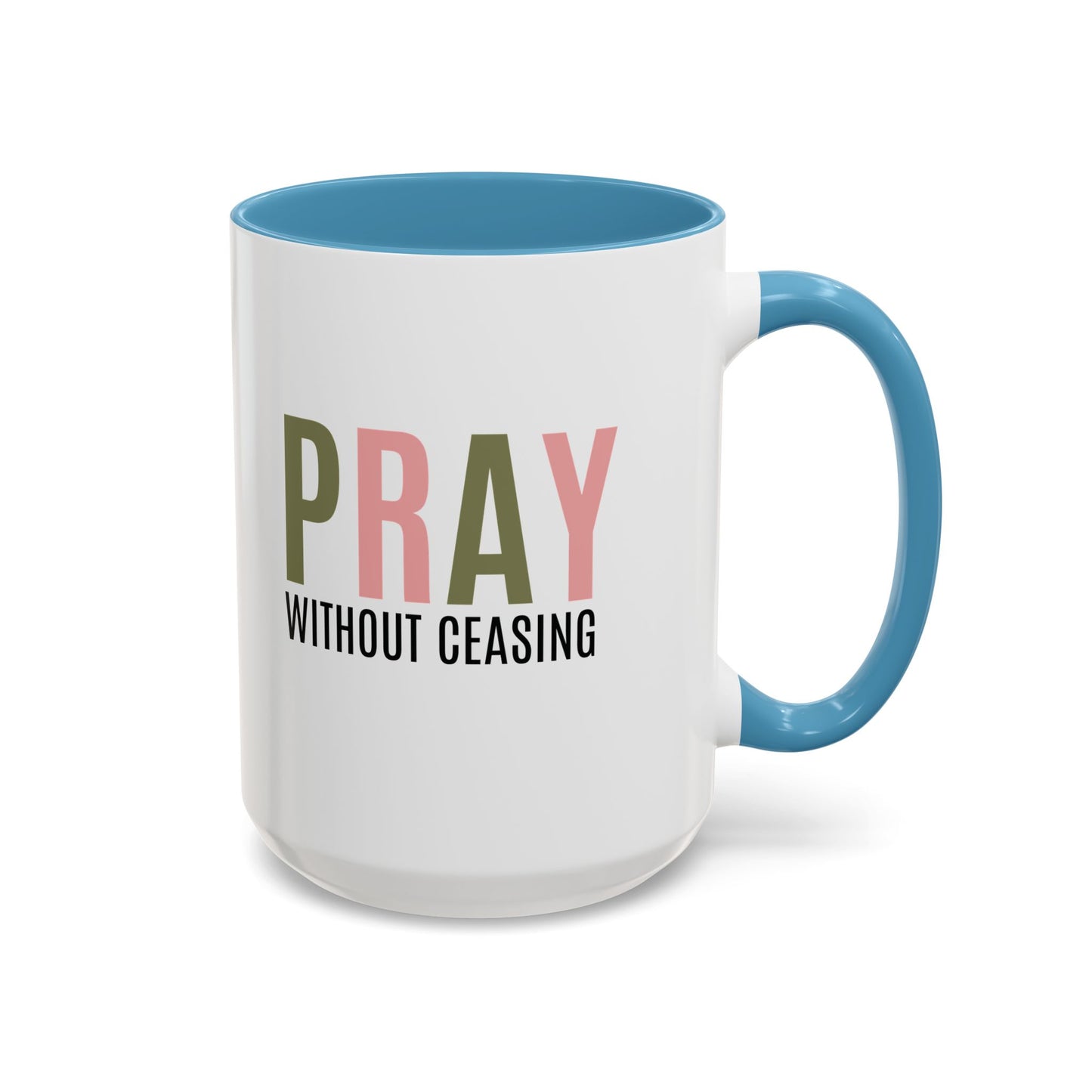 Pray Without Ceasing Christian coffee mug