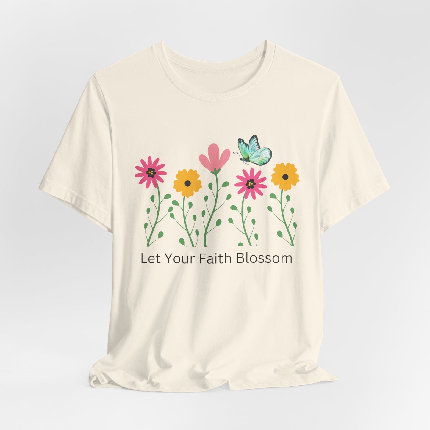 Let Your Faith Bloom Floral Christian Tshirt