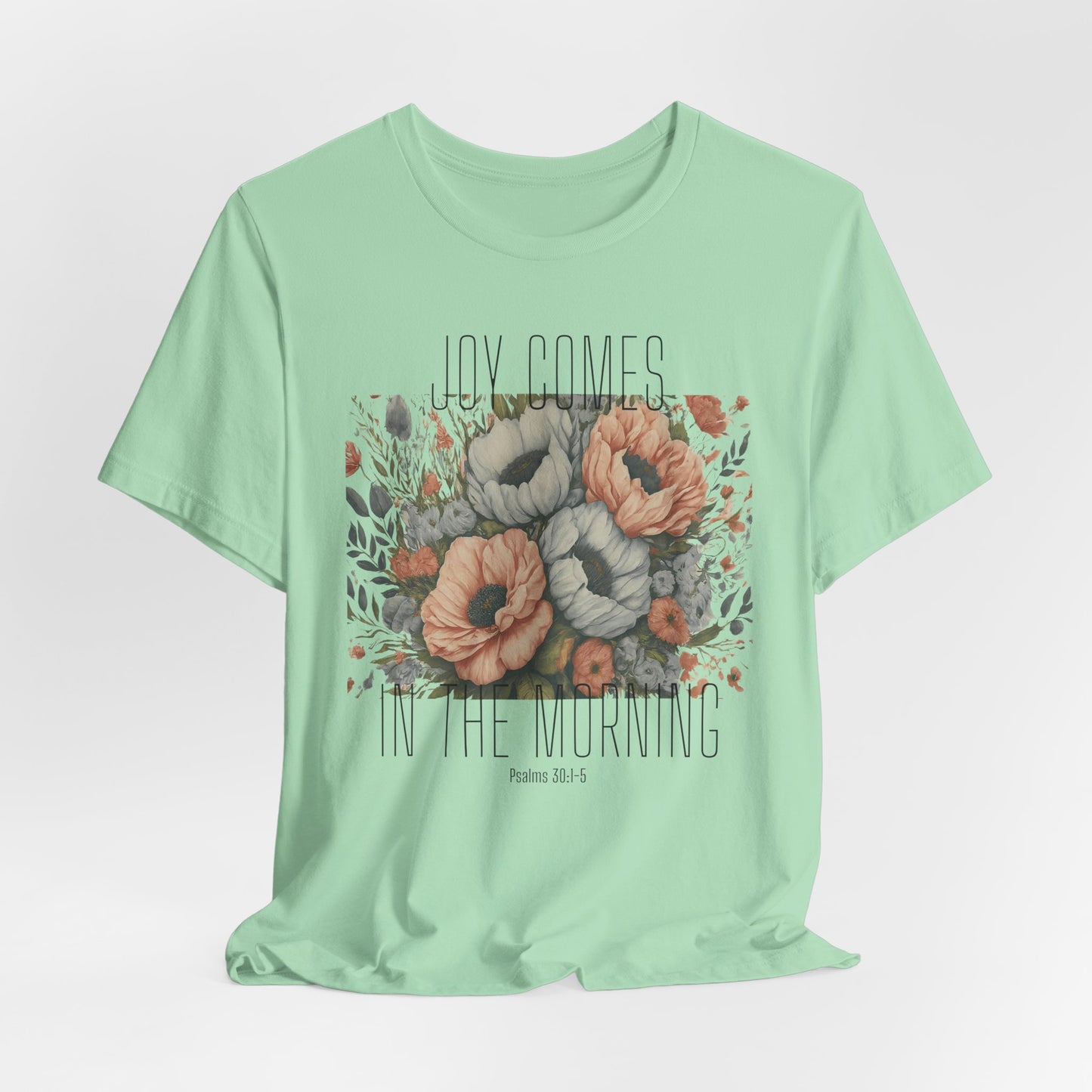Joy Comes in The Morning Christian Tshirt