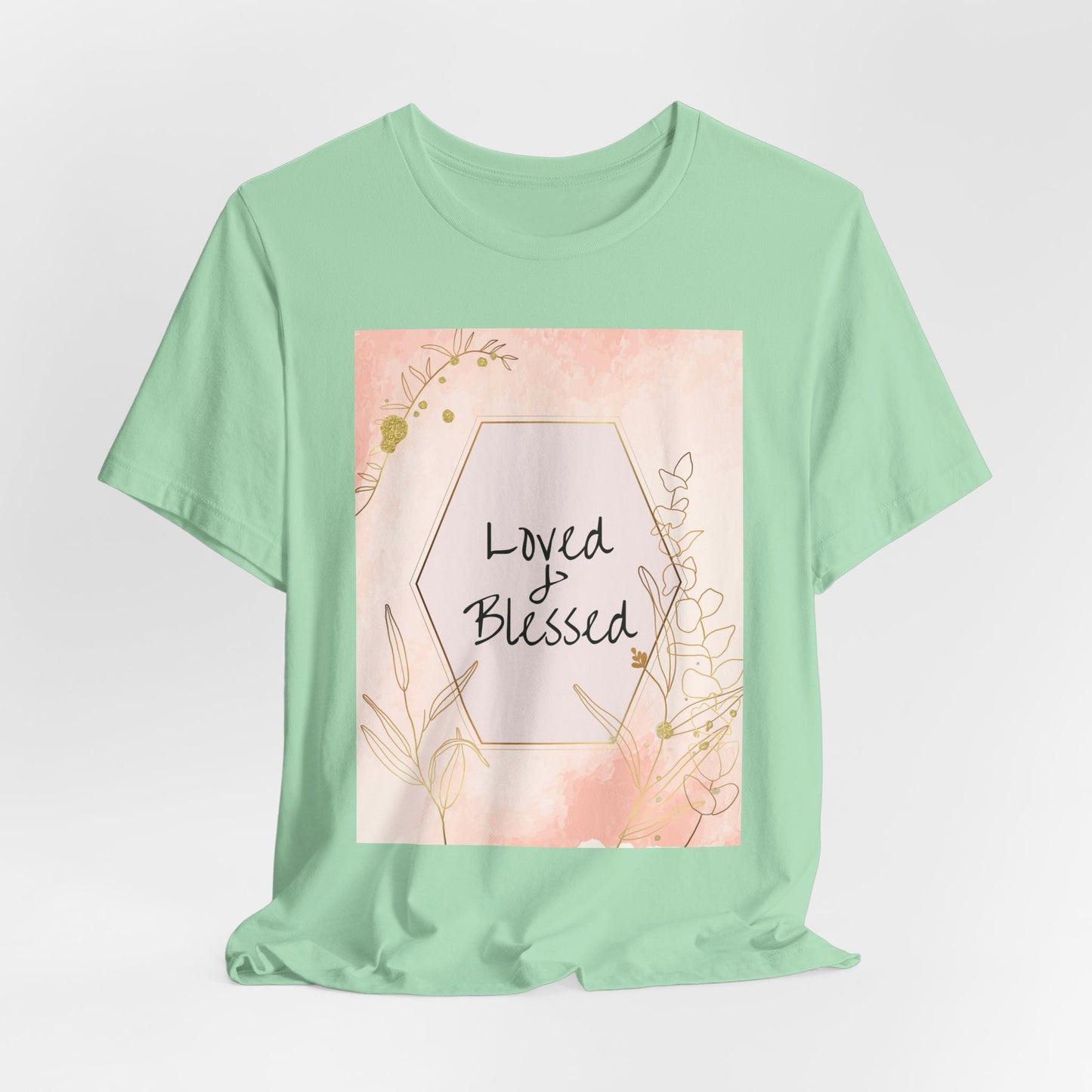 Loved and Blessed Faith Inspired Christian T-Shirt