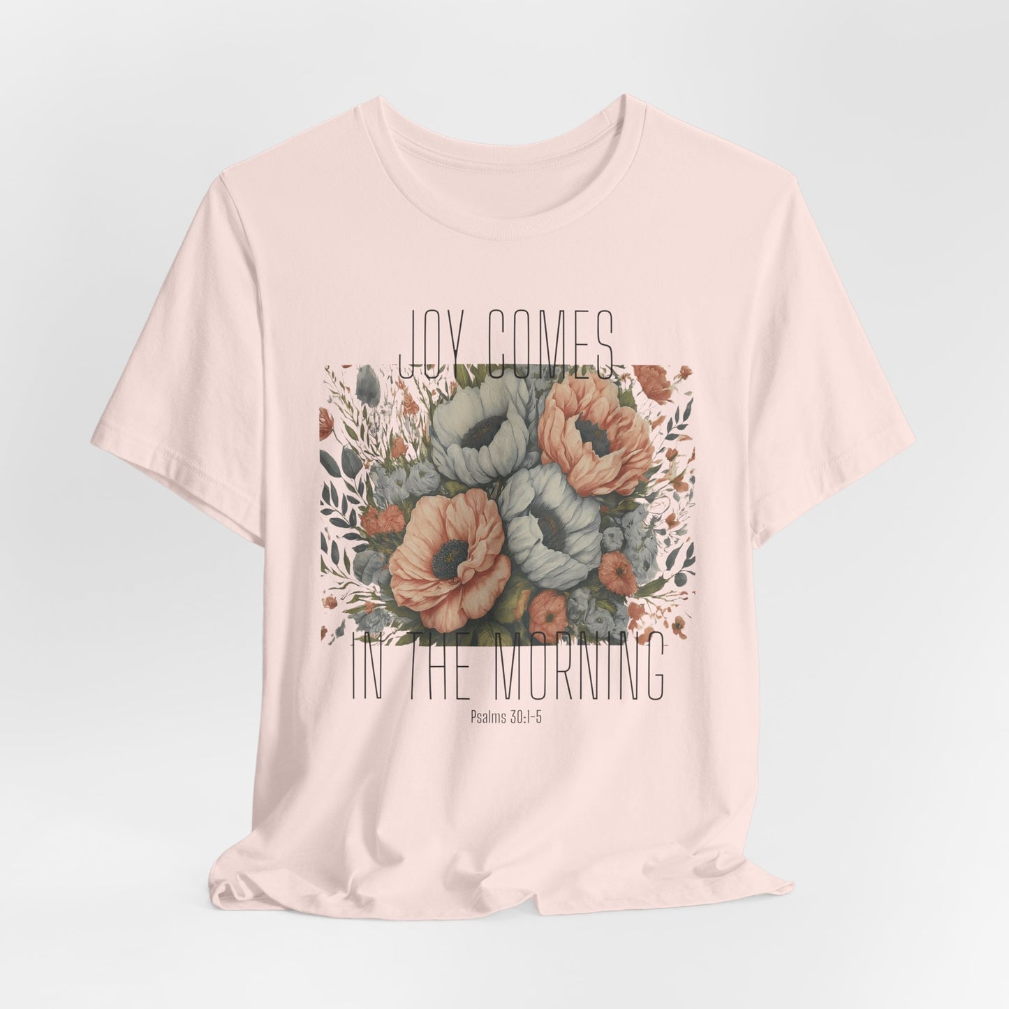 Joy Comes in The Morning Christian Tshirt