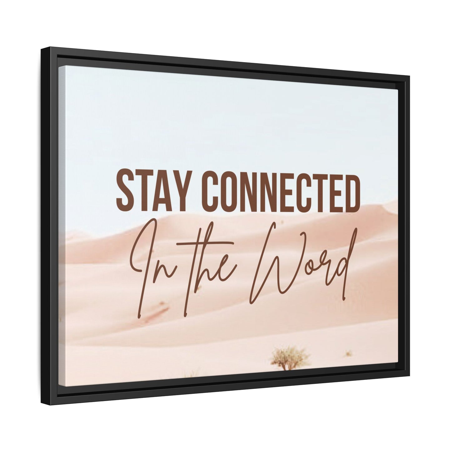 Stay Connected in the Word, Framed Wall Art for Inspiration, Christian Home Decor, Motivational Print, Gift Idea, Faith Inspired Decor