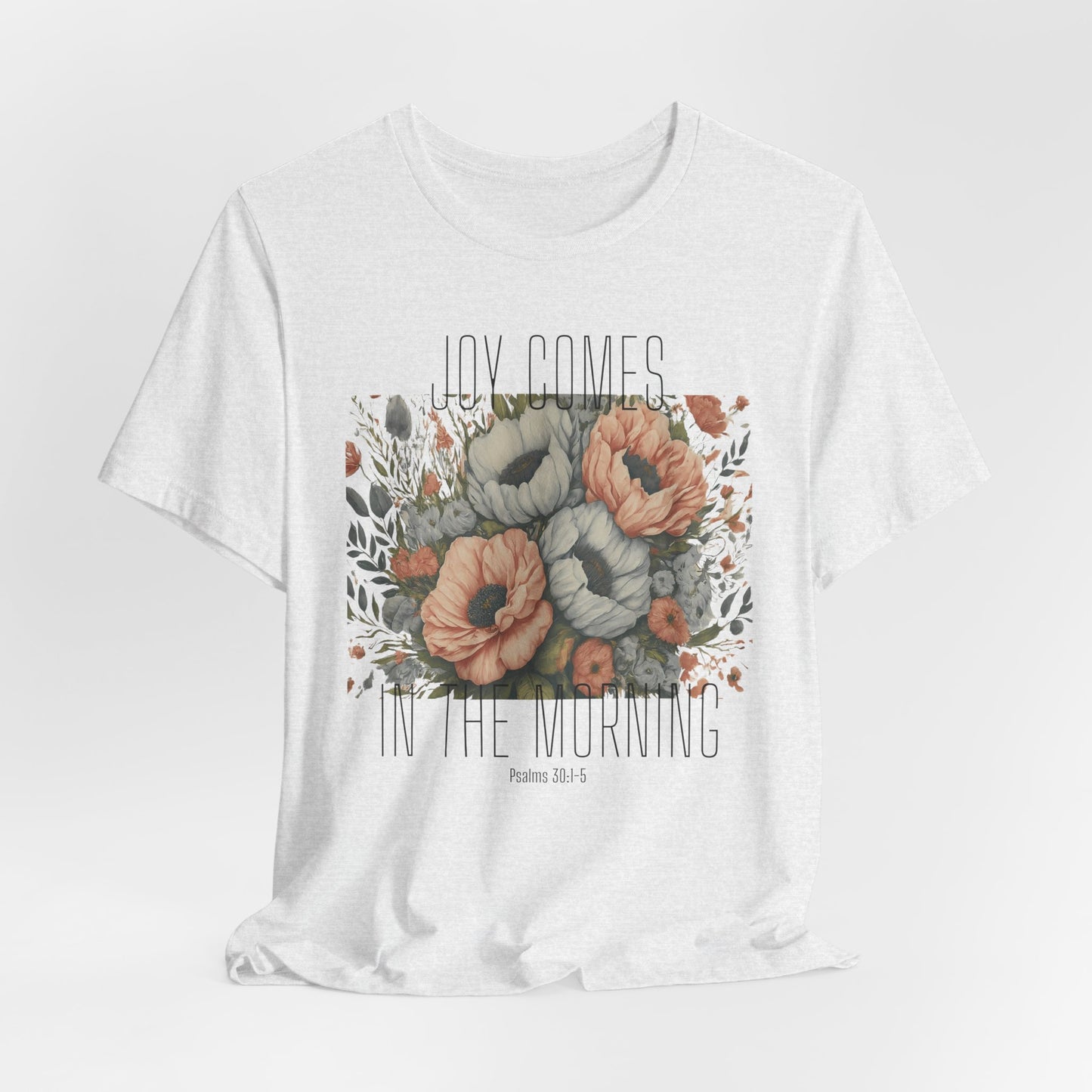Joy Comes in The Morning Christian Tshirt