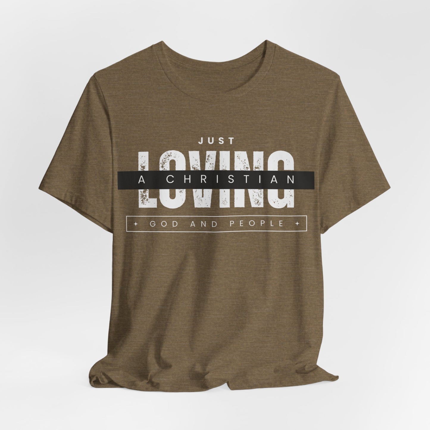 Just a Christian Loving God and People T-shirt Christian
