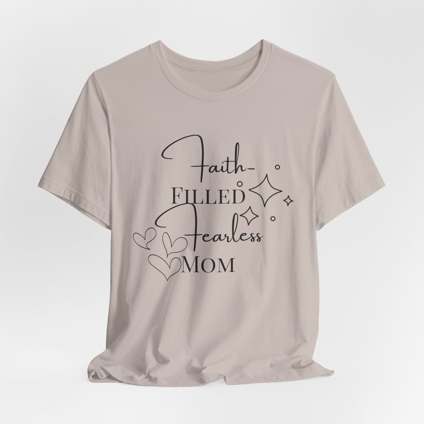 Faith Filled Fearless Mom Christian Tshirt