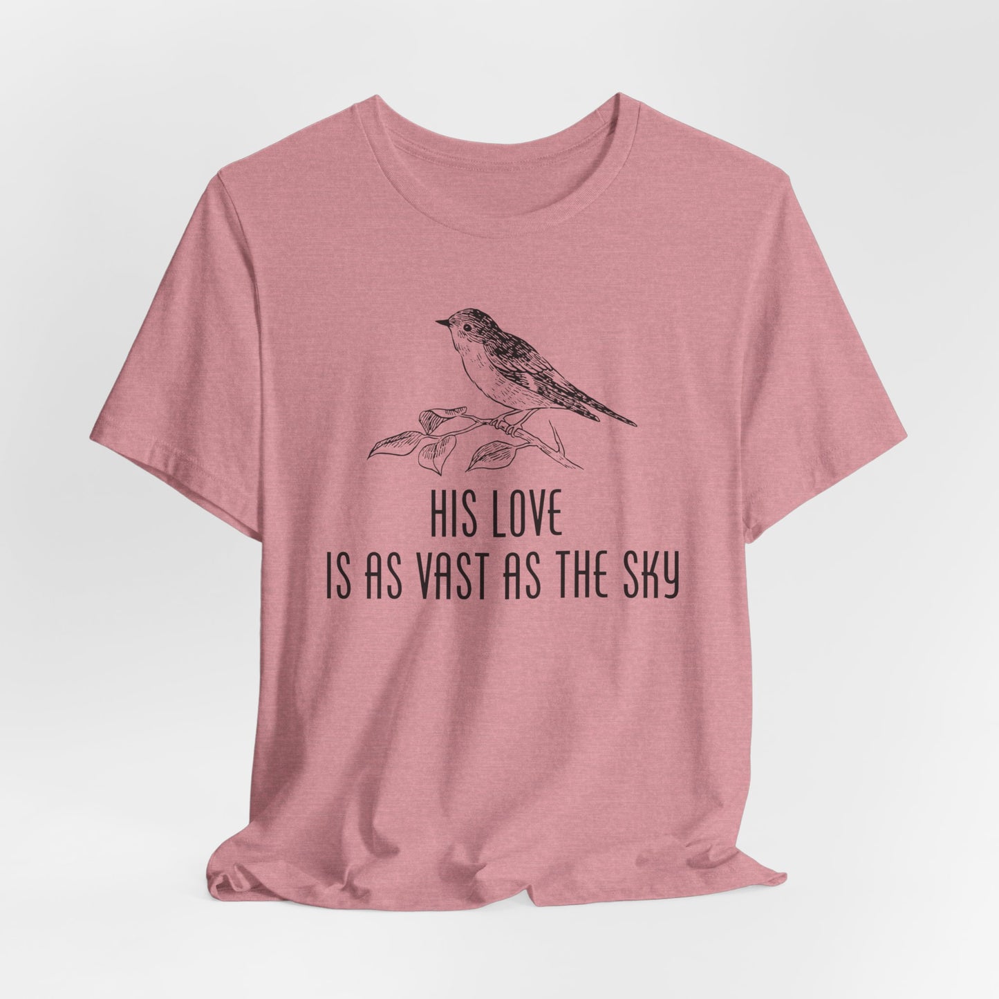 Christian Tshirt, His Love is As Vast As the Sky Tshirt