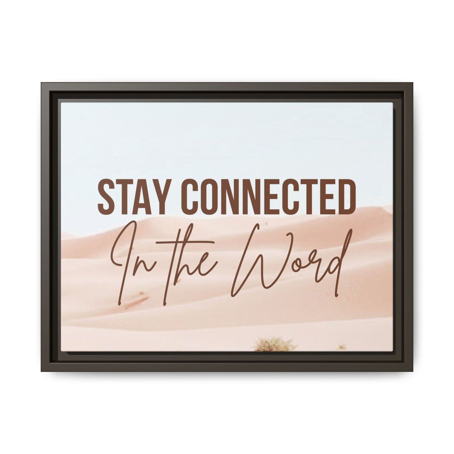 Stay Connected in the Word, Framed Wall Art for Inspiration, Christian Home Decor, Motivational Print, Gift Idea, Faith Inspired Decor