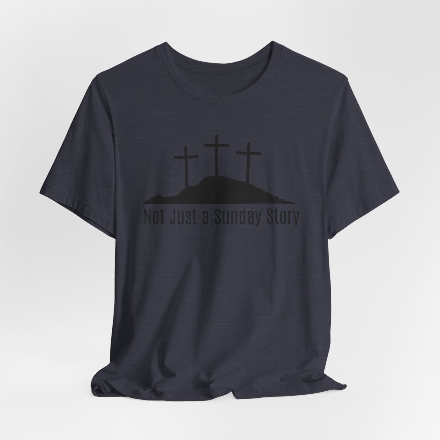 Not Just A Sunday Story Christian Easter Tshirt