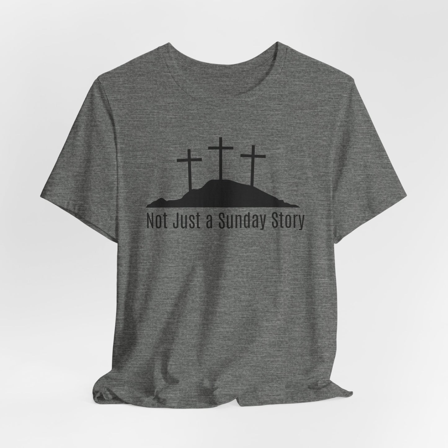 Not Just A Sunday Story Christian Easter Tshirt