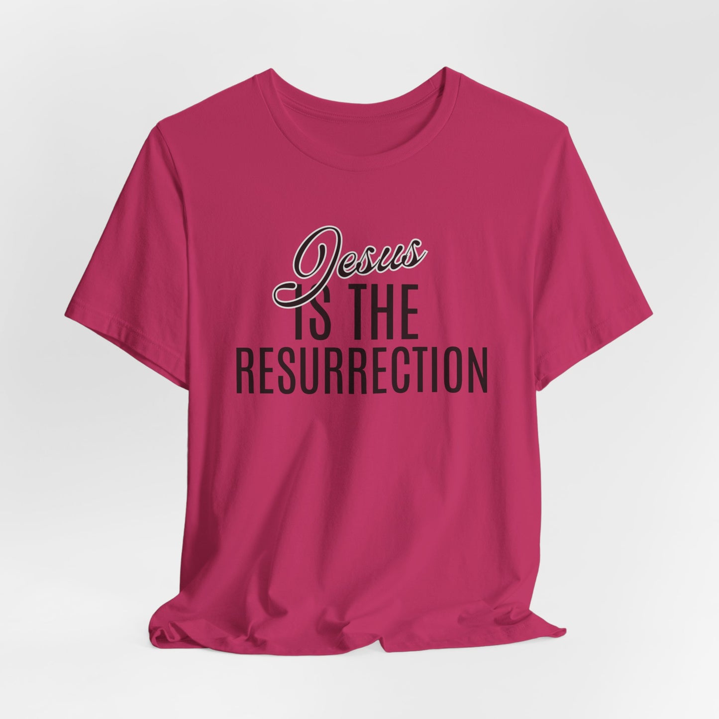 Jesus is the Resurrection Faith-Inspired Christian Easter Tshirt