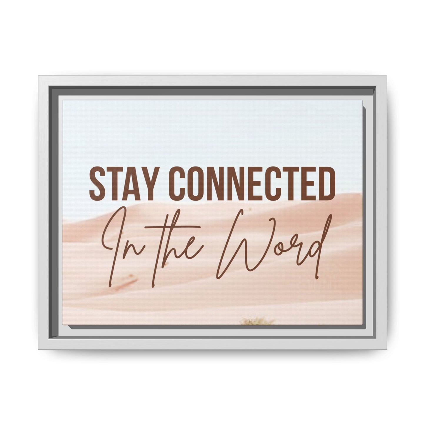Stay Connected in the Word, Framed Wall Art for Inspiration, Christian Home Decor, Motivational Print, Gift Idea, Faith Inspired Decor