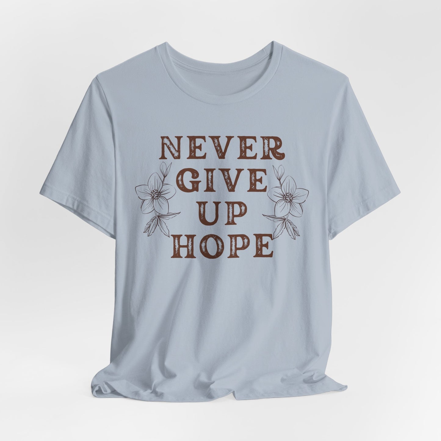 Never Give Up Hope Christian Tshirt