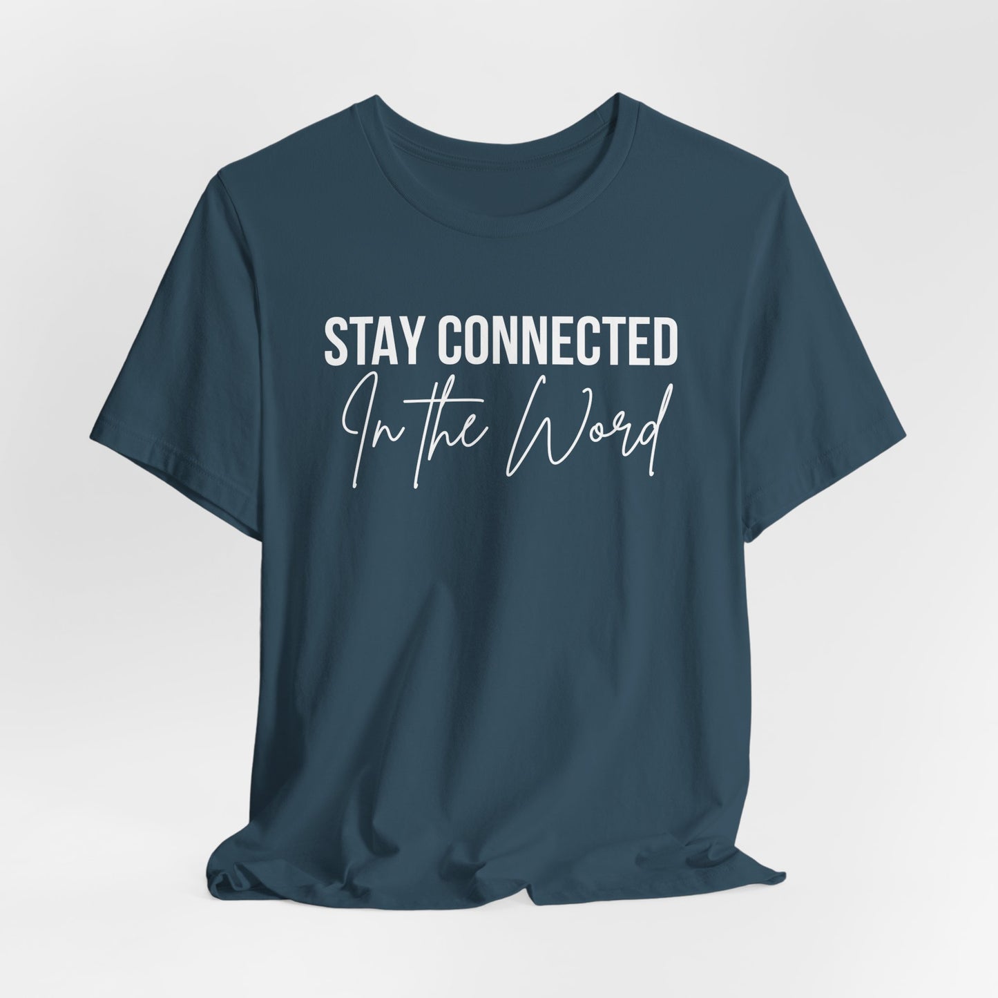 Stay Connected in the Word Christian Inspired Tshirt