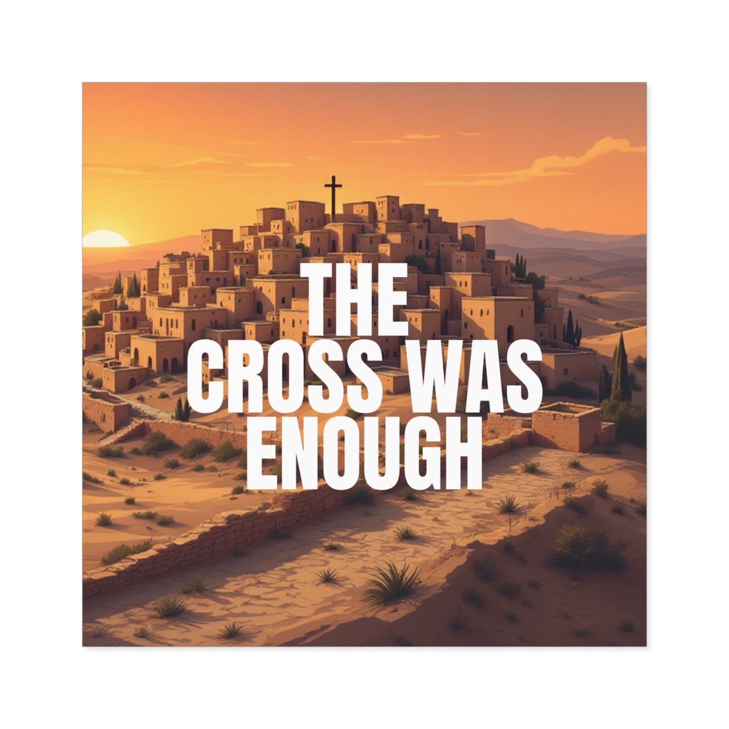 The Cross was Enough Christian Devotional Sticker