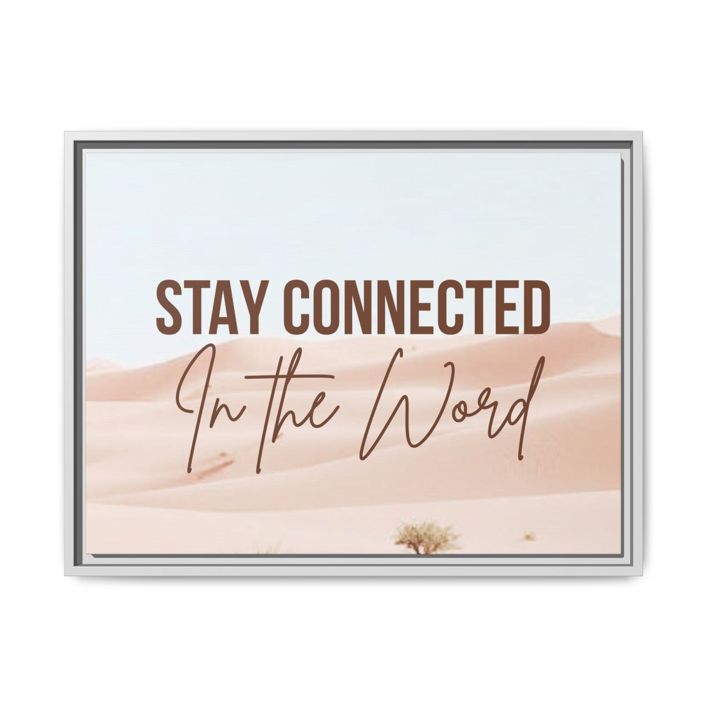 Stay Connected in the Word, Framed Wall Art for Inspiration, Christian Home Decor, Motivational Print, Gift Idea, Faith Inspired Decor