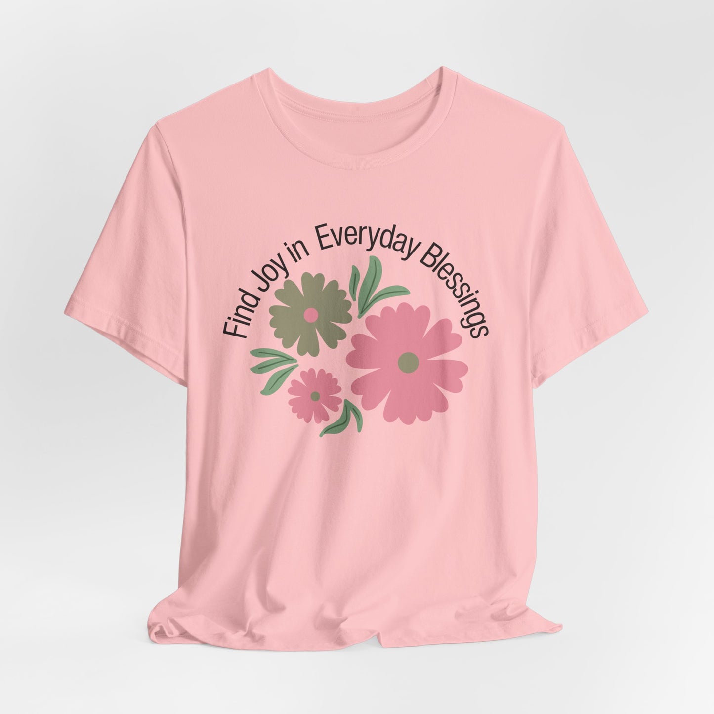 Find Joy In Everyday Blessing Christian Tshirt