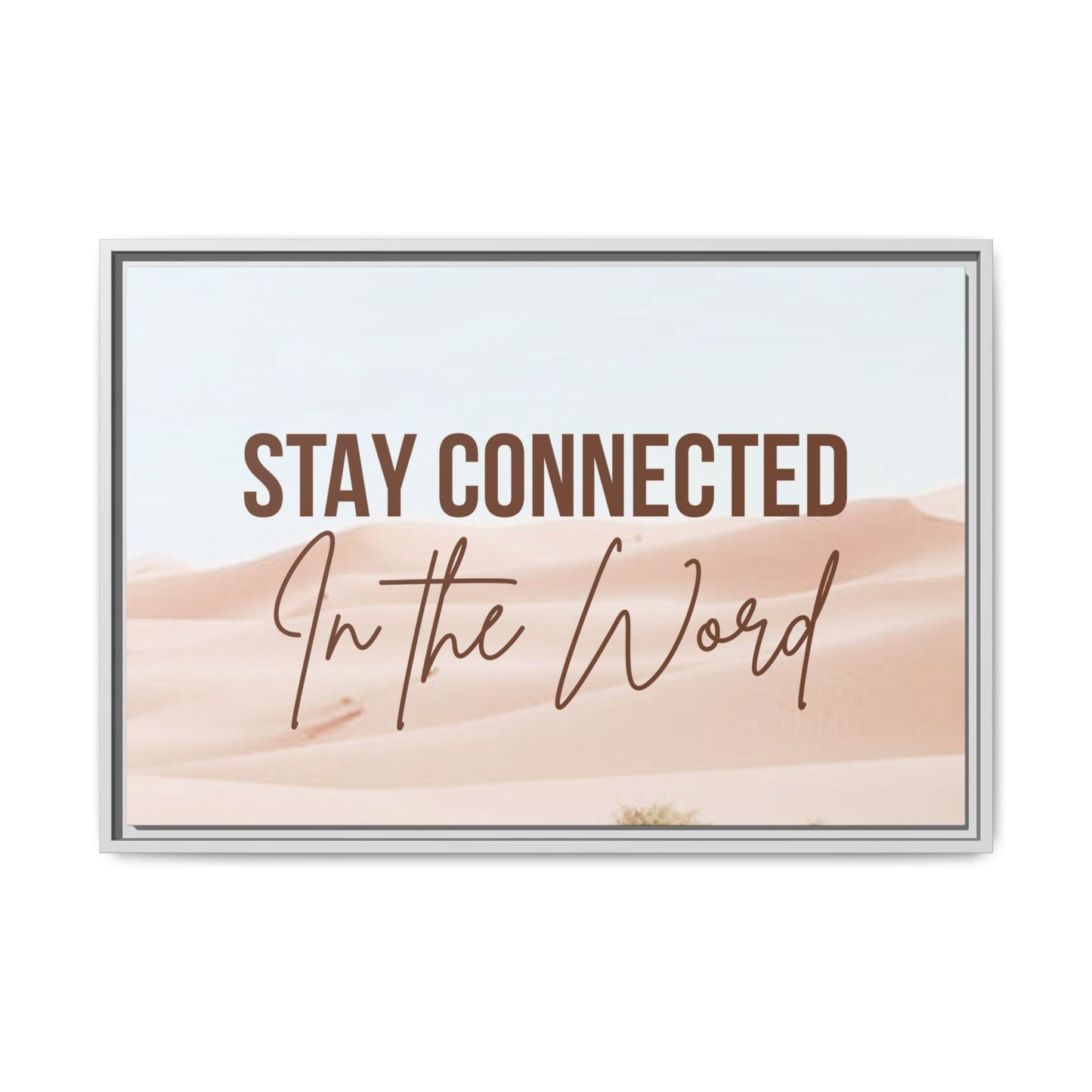 Stay Connected in the Word, Framed Wall Art for Inspiration, Christian Home Decor, Motivational Print, Gift Idea, Faith Inspired Decor