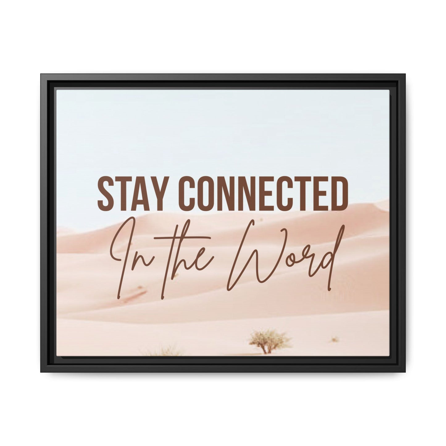 Stay Connected in the Word, Framed Wall Art for Inspiration, Christian Home Decor, Motivational Print, Gift Idea, Faith Inspired Decor