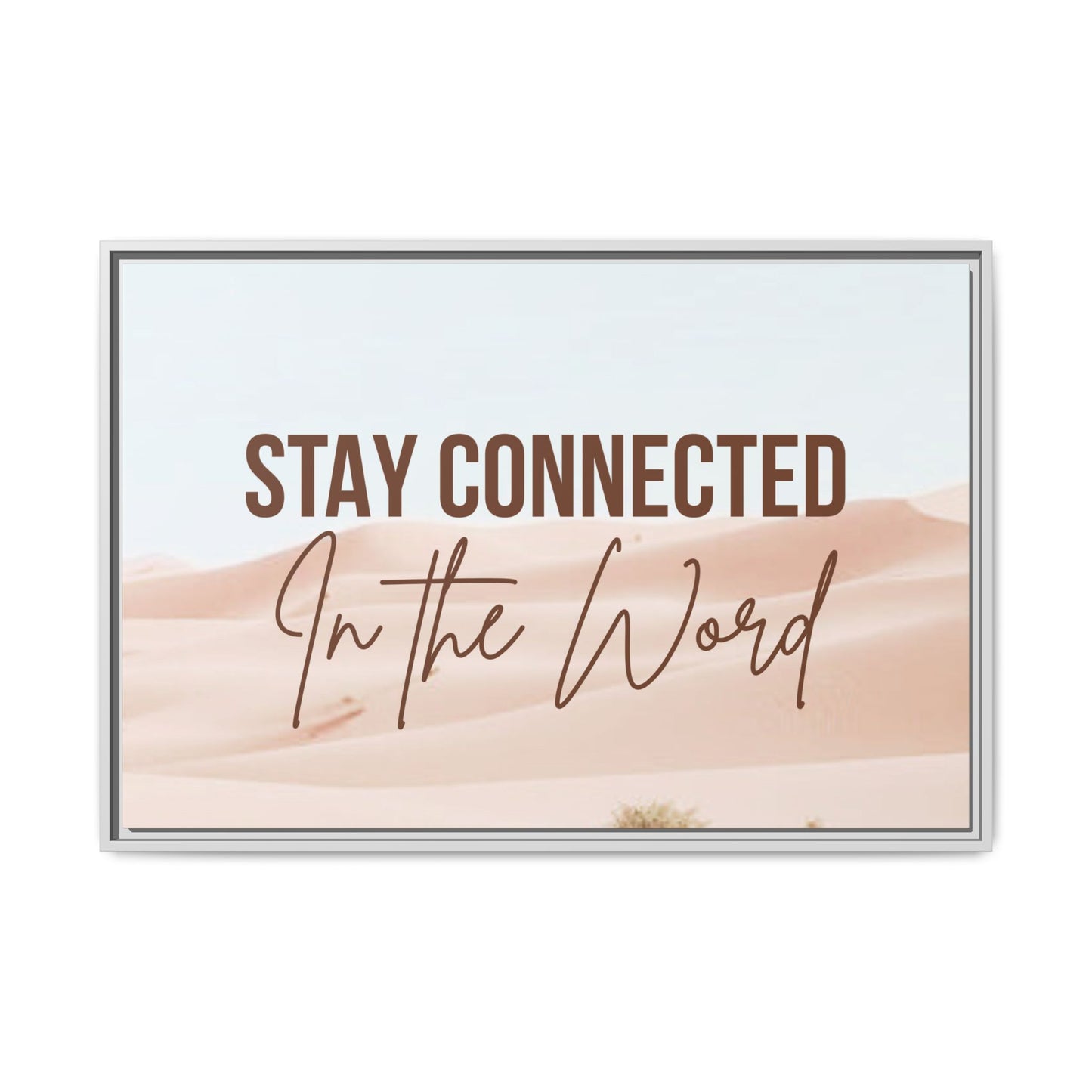 Stay Connected in the Word, Framed Wall Art for Inspiration, Christian Home Decor, Motivational Print, Gift Idea, Faith Inspired Decor