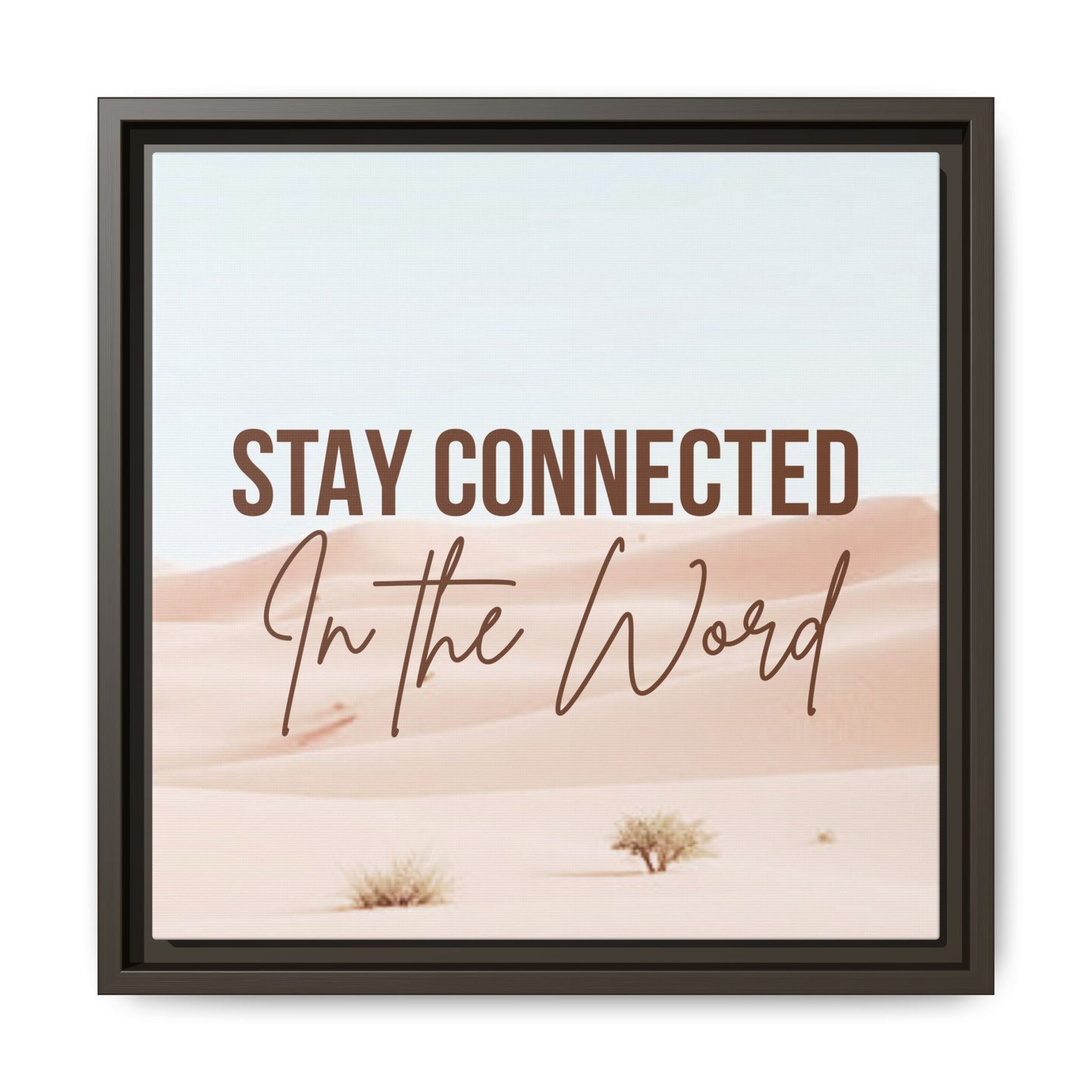 Stay Connected in the Word, Framed Wall Art for Inspiration, Christian Home Decor, Motivational Print, Gift Idea, Faith Inspired Decor
