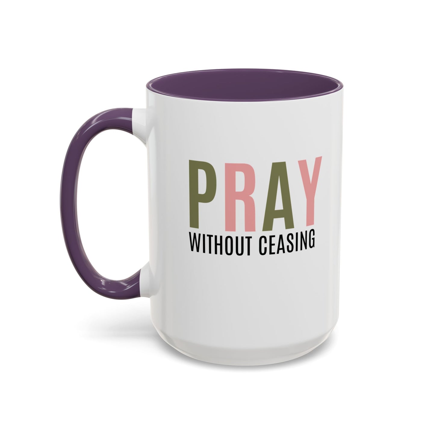 Pray Without Ceasing Christian coffee mug