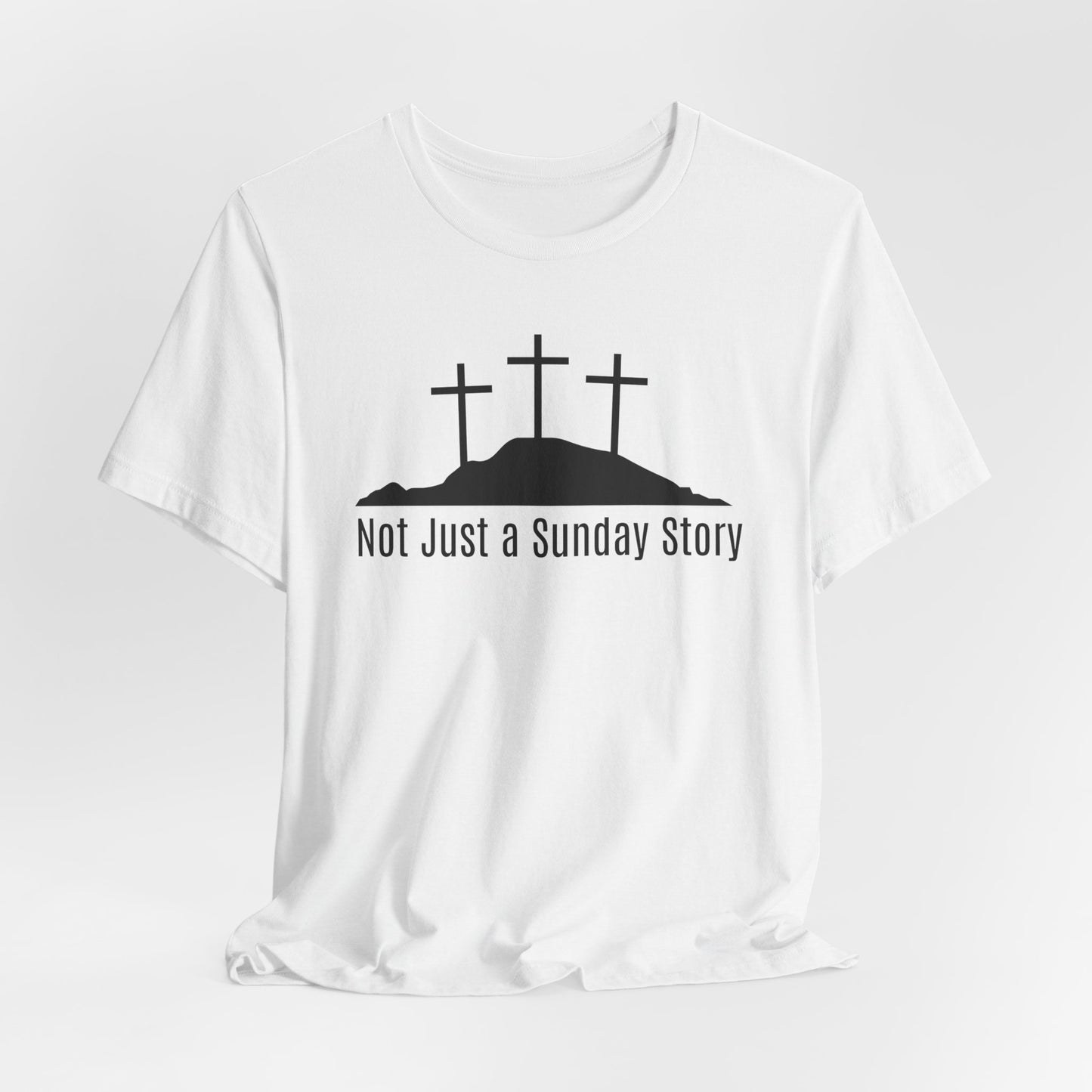 Not Just A Sunday Story Christian Easter Tshirt