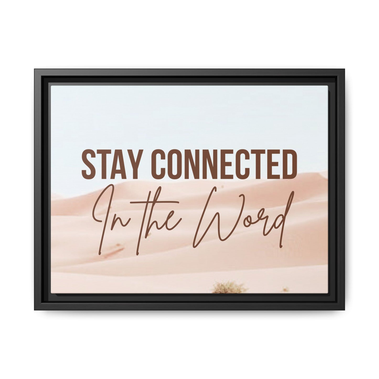 Stay Connected in the Word, Framed Wall Art for Inspiration, Christian Home Decor, Motivational Print, Gift Idea, Faith Inspired Decor