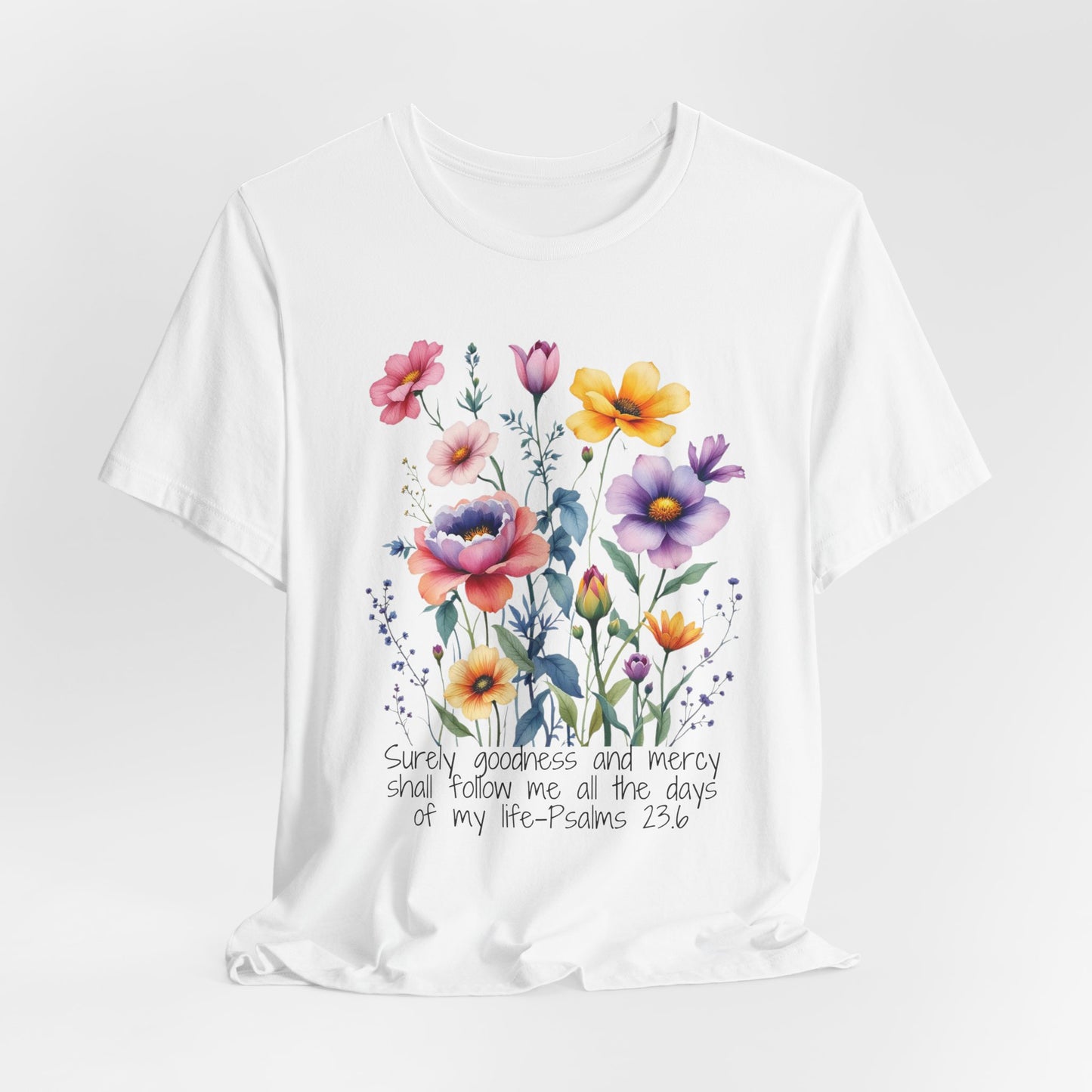 Goodness and Mercy Christian Tshirt with Psalms 23:6 Bible Verse Tshirt