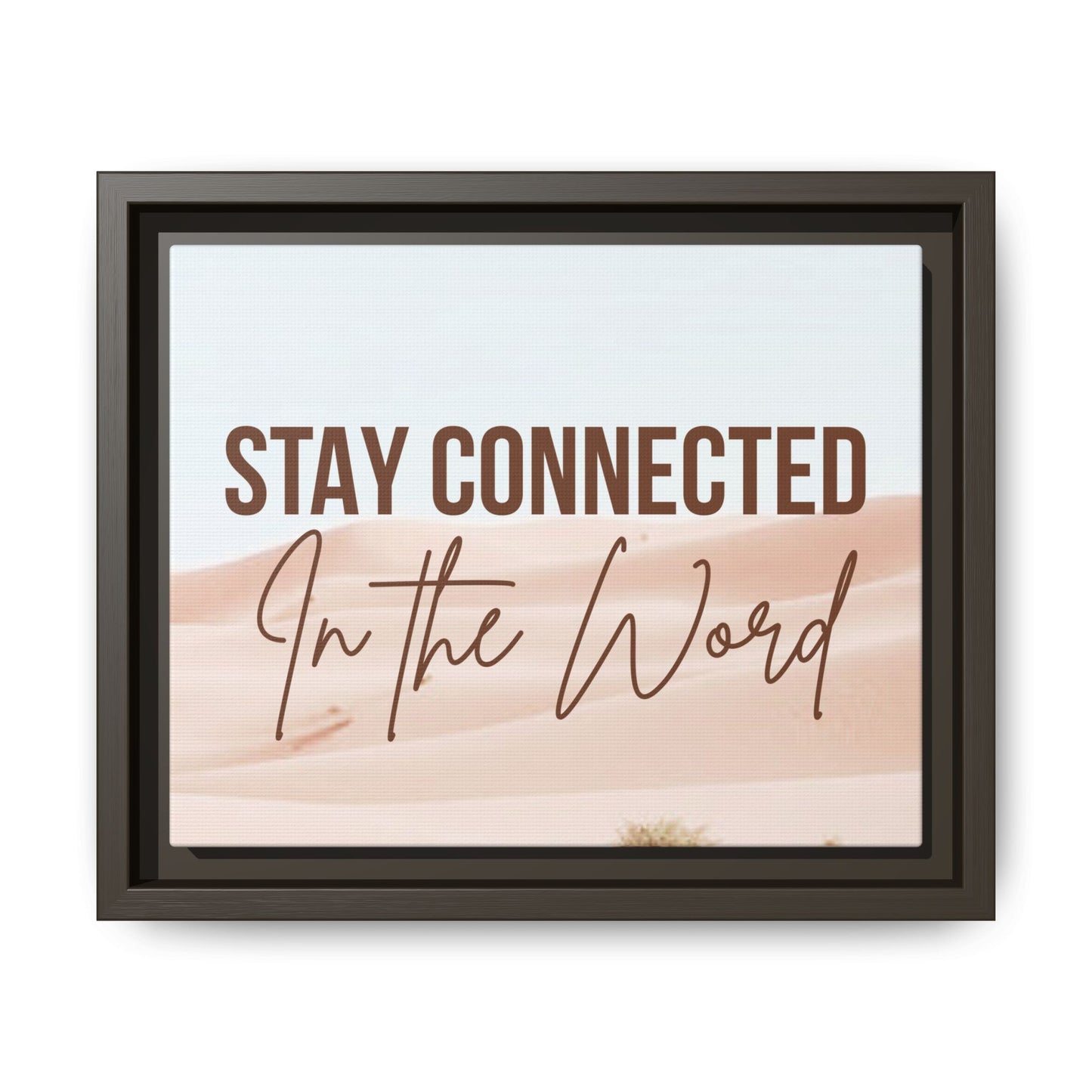 Stay Connected in the Word, Framed Wall Art for Inspiration, Christian Home Decor, Motivational Print, Gift Idea, Faith Inspired Decor