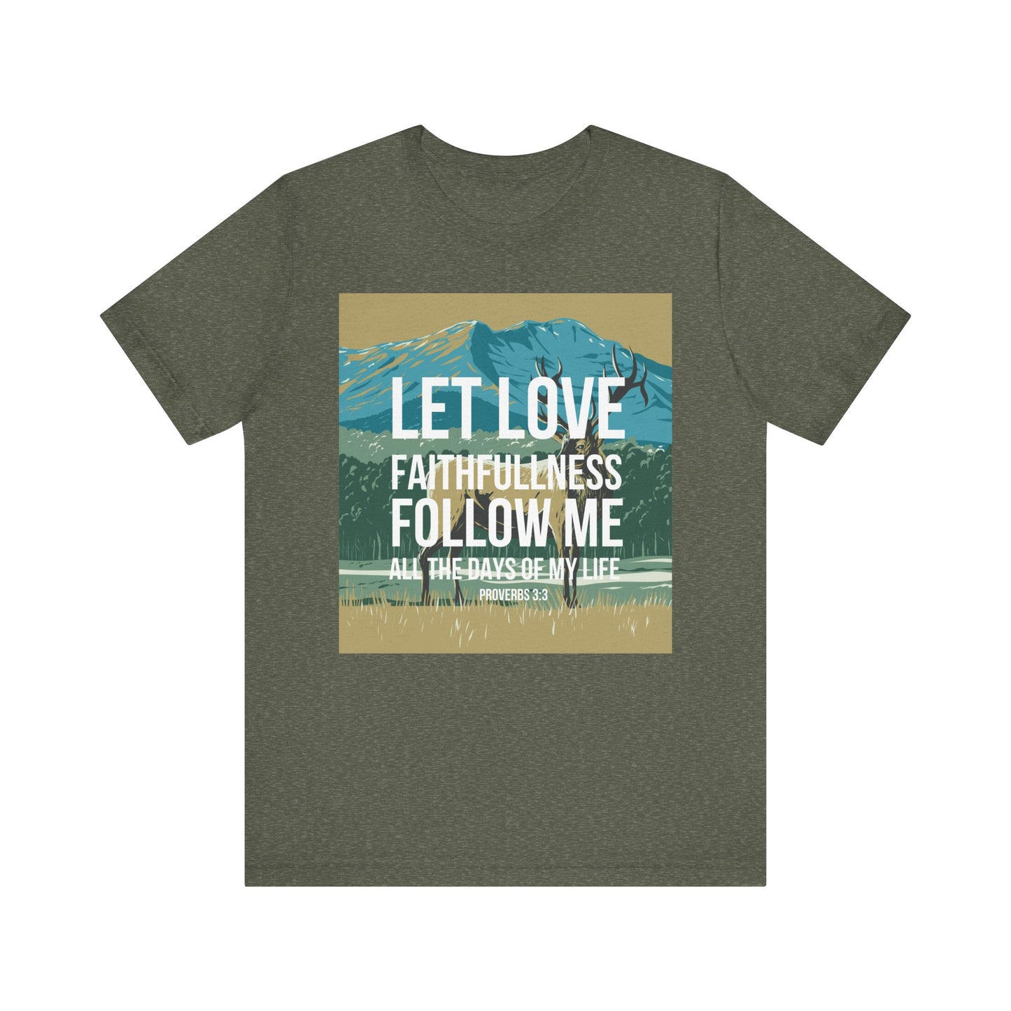 Let Love and Faithfulness Follow Me Christian Tshirt