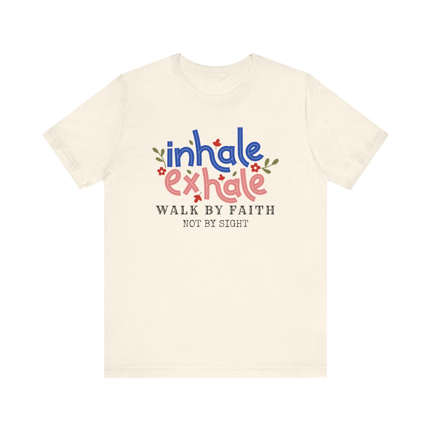 Walk By Faith Not By SightInspirational Christian T-Shirt