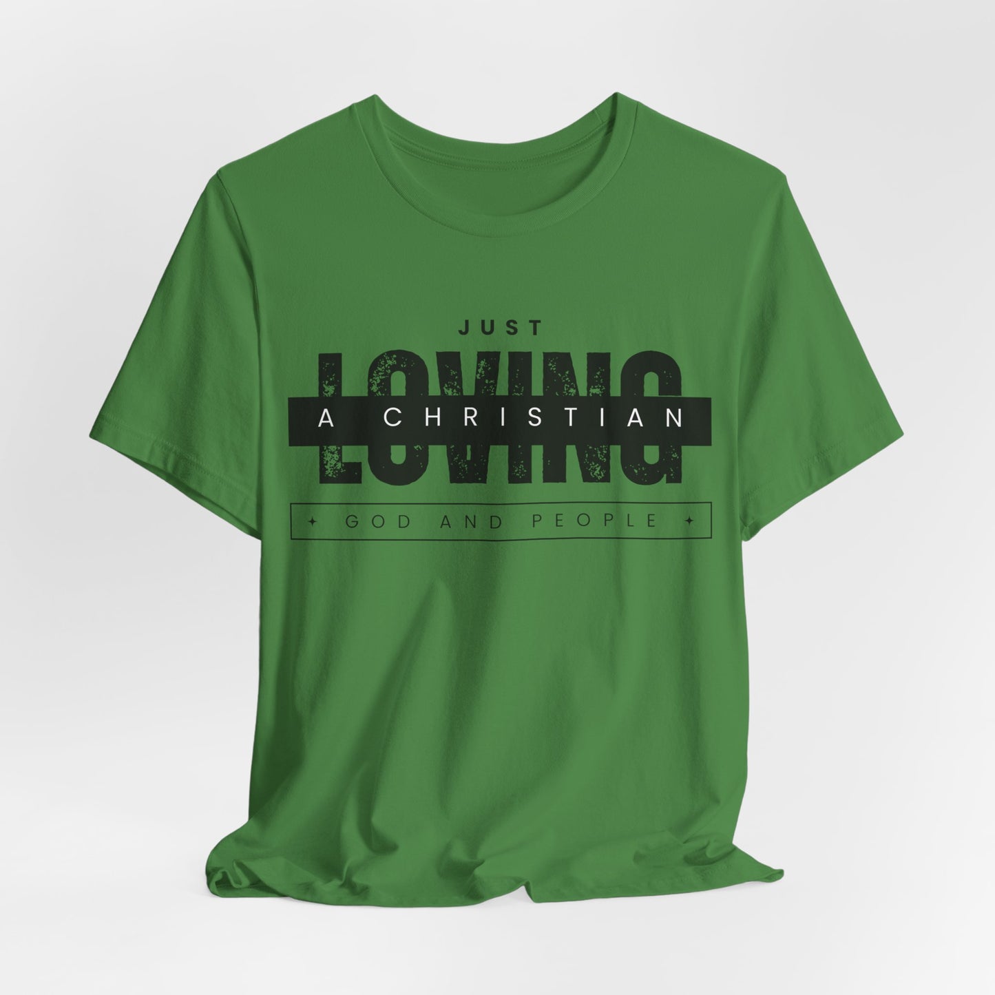 Just a Christian Loving God and People T-shirt Christian Lifestyle Fashion and Faith-Inspired Apparel T-Shirt with Religious Graphics Ideal Religious Gift Ideas for Men and Women