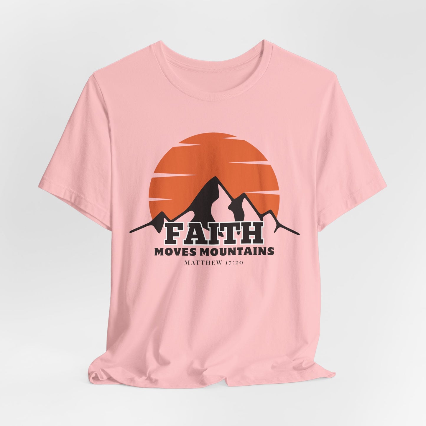 Faith Moves Mountains Christian Tshirt