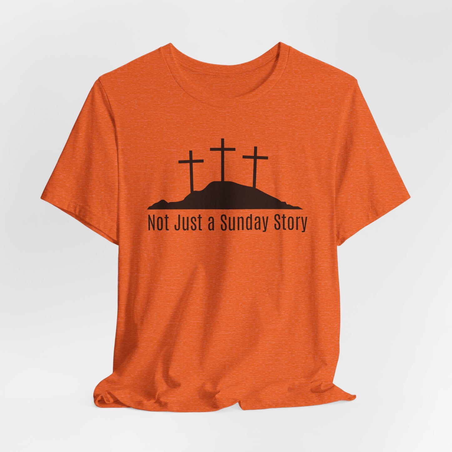 Not Just A Sunday Story Christian Easter Tshirt