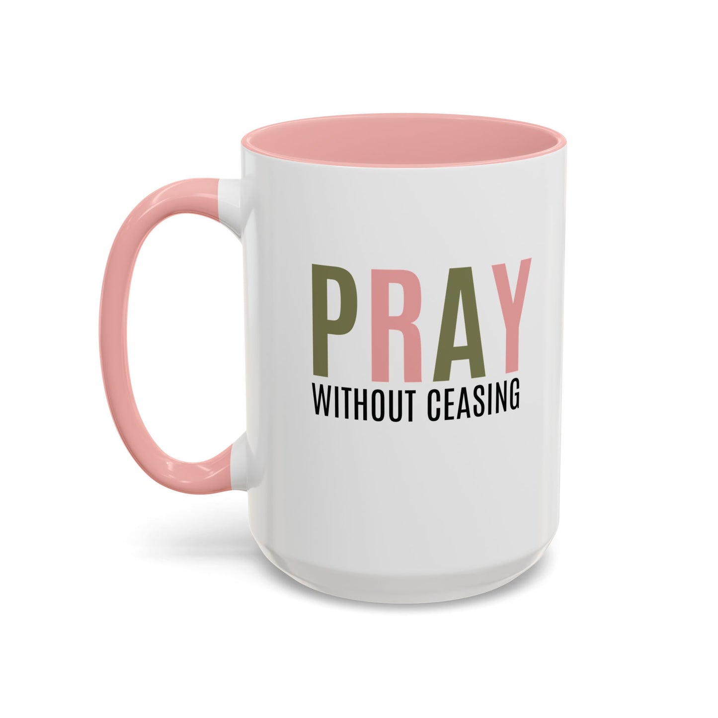 Pray Without Ceasing Christian coffee mug