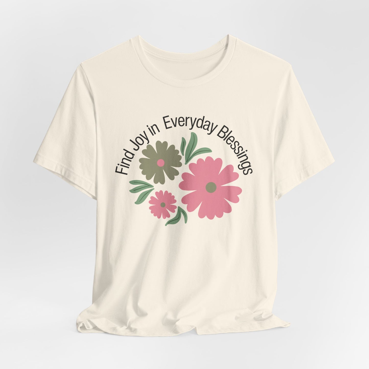 Find Joy In Everyday Blessing Christian Tshirt
