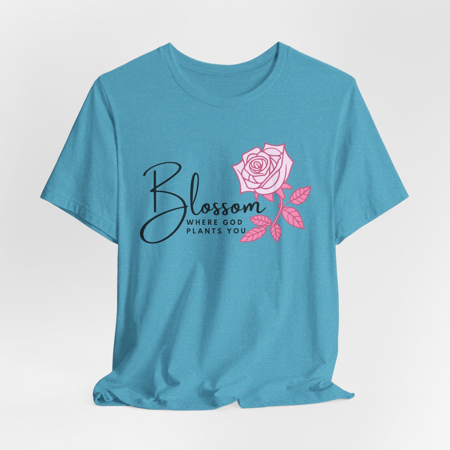 Blossom Where God Plants You Christian Tshirt