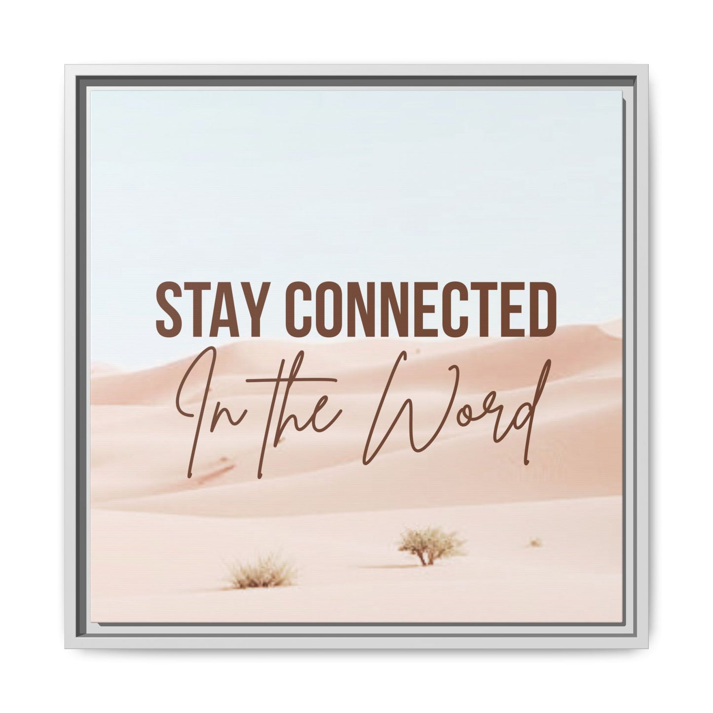 Stay Connected in the Word, Framed Wall Art for Inspiration, Christian Home Decor, Motivational Print, Gift Idea, Faith Inspired Decor
