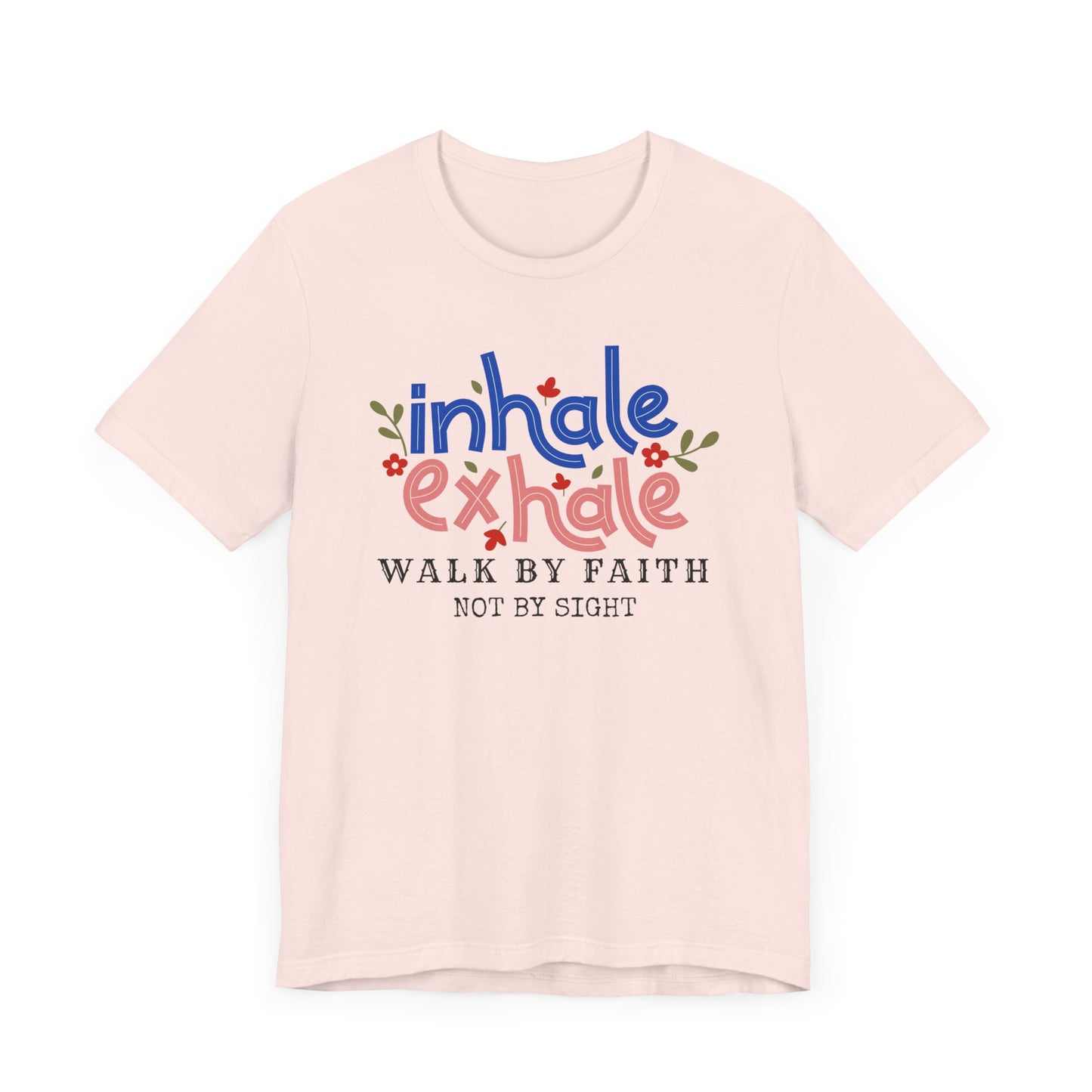 Walk By Faith Not By SightInspirational Christian T-Shirt