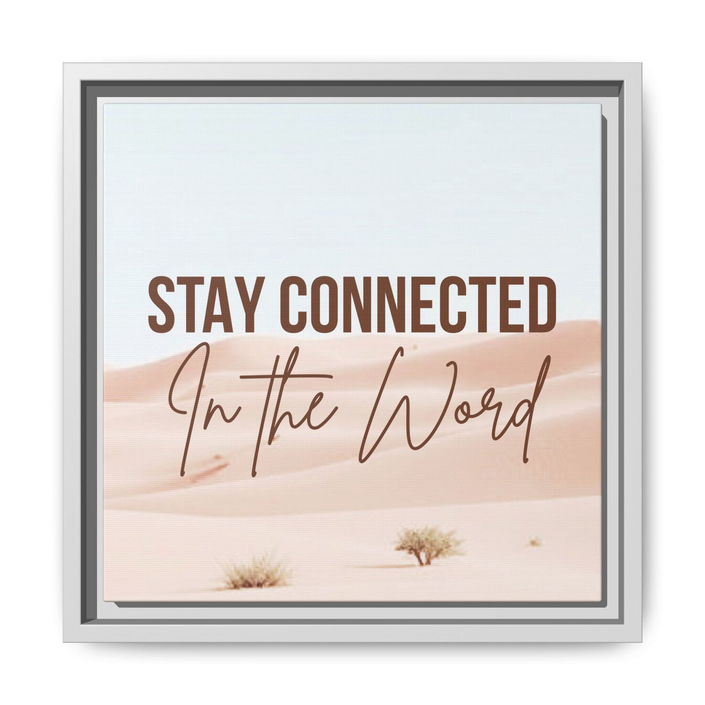 Stay Connected in the Word, Framed Wall Art for Inspiration, Christian Home Decor, Motivational Print, Gift Idea, Faith Inspired Decor