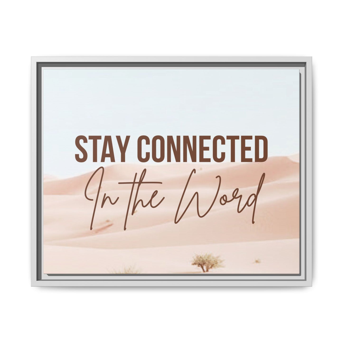 Stay Connected in the Word, Framed Wall Art for Inspiration, Christian Home Decor, Motivational Print, Gift Idea, Faith Inspired Decor