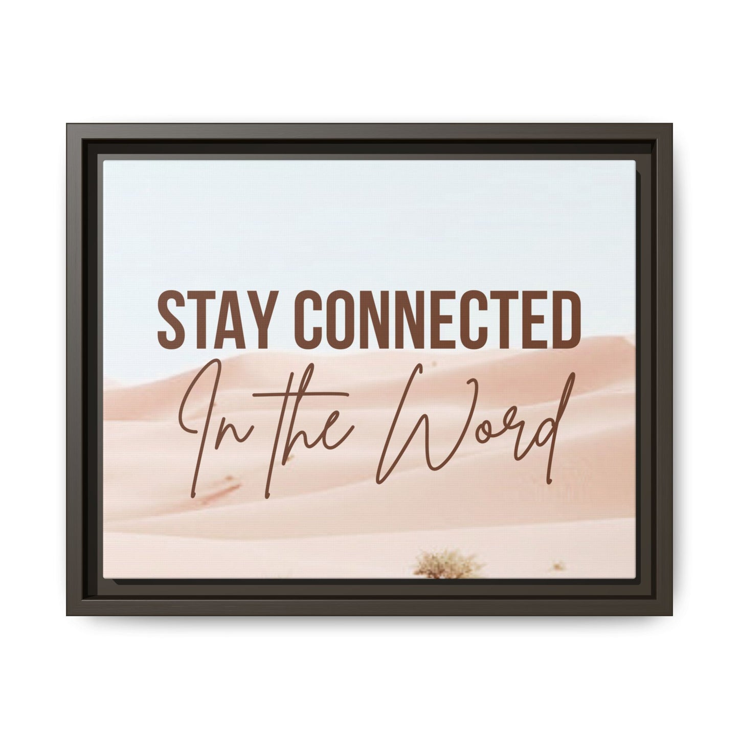Stay Connected in the Word, Framed Wall Art for Inspiration, Christian Home Decor, Motivational Print, Gift Idea, Faith Inspired Decor