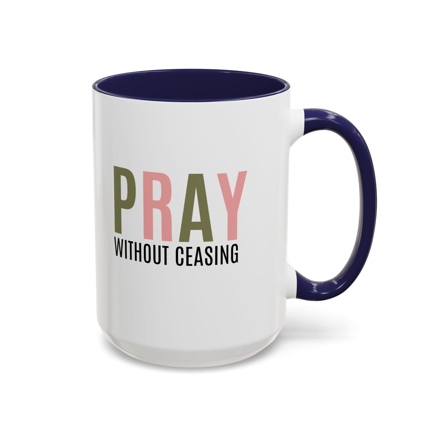 Pray Without Ceasing Christian coffee mug