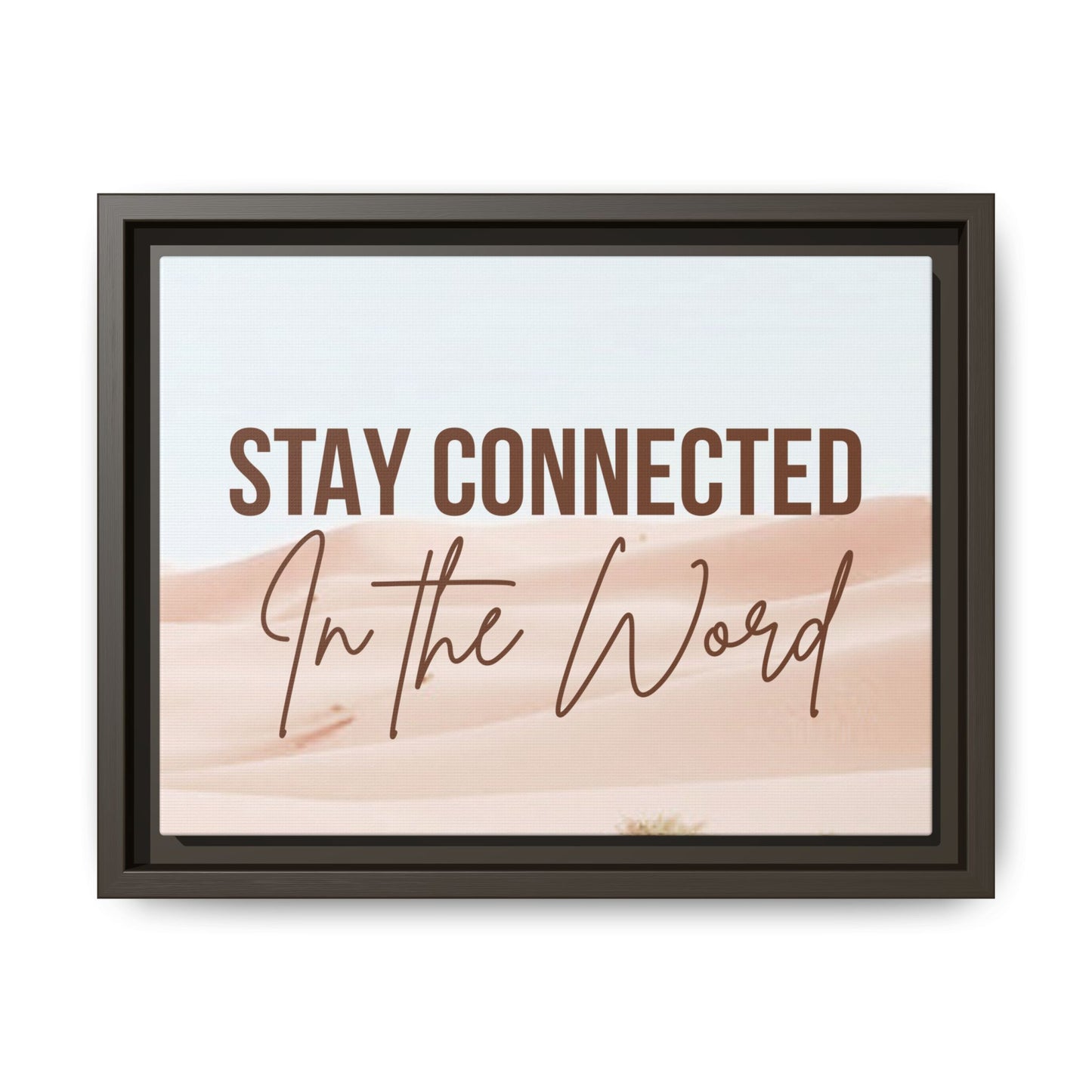 Stay Connected in the Word, Framed Wall Art for Inspiration, Christian Home Decor, Motivational Print, Gift Idea, Faith Inspired Decor
