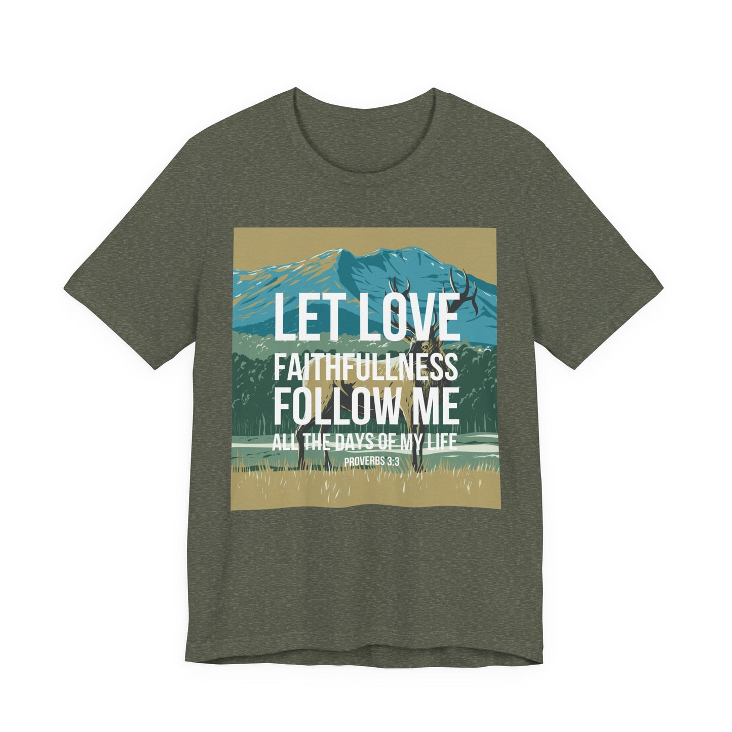 Let Love and Faithfulness Follow Me Christian Tshirt